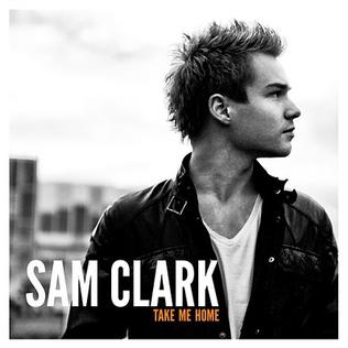 <i>Take Me Home</i> (Sam Clark album) 2010 studio album by Sam Clark