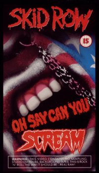 <i>Oh Say Can You Scream</i> 1990 video by Skid Row