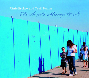 <i>The Angels Message to Me</i> 2010 studio album by Chris Brokaw & Geoff Farina