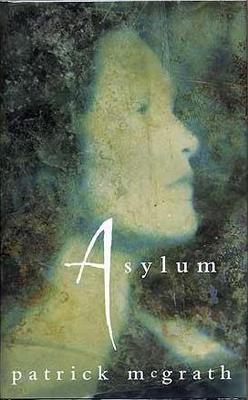 <i>Asylum</i> (McGrath novel) 1996 novel by Patrick McGrath