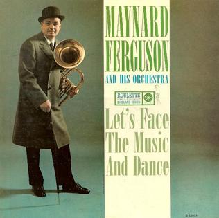 <i>Lets Face the Music and Dance</i> (Maynard Ferguson album) 1960 studio album by Maynard Ferguson