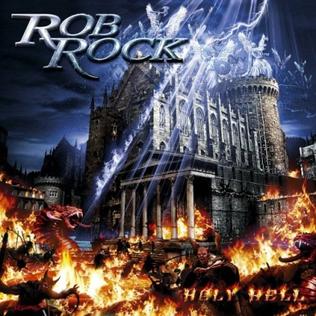<i>Holy Hell</i> (Rob Rock album) 2005 studio album by Rob Rock