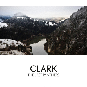 <i>The Last Panthers</i> (album) 2016 studio album by Clark