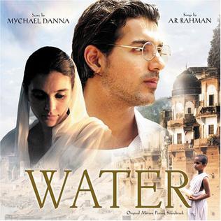 <i>Water</i> (soundtrack) 2005 film score by A. R. Rahman and Mychael Danna