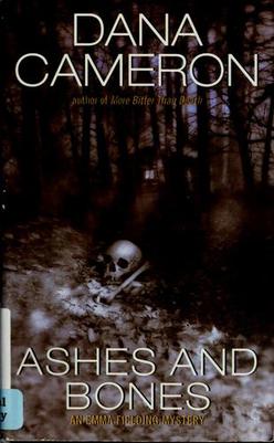 <i>Ashes and Bones</i> 2008 novel by Dana Cameron