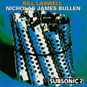 <i>Subsonic 2: Bass Terror</i> 1995 studio album by Bill Laswell/Nicholas James Bullen