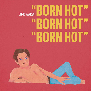 <i>Born Hot</i> 2019 studio album by Chris Farren