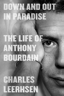 <i>Down and Out in Paradise</i> Biography of Anthony Bourdain