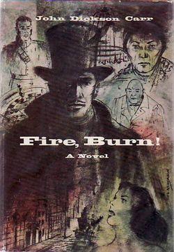 <i>Fire, Burn!</i> Novel by John Dickson Carr