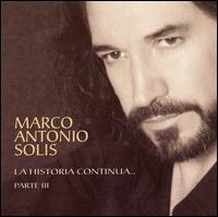 <i>La Historia Continúa... Parte III</i> 2007 compilation album by Marco Antonio Solís