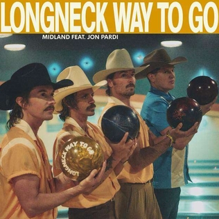 <span class="mw-page-title-main">Longneck Way to Go</span> 2022 single by Midland and Jon Pardi