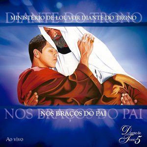 <i>Nos Braços do Pai</i> 2002 live album by Diante do Trono