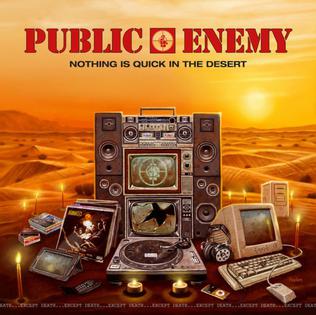 <i>Nothing Is Quick in the Desert</i> 2017 studio album by Public Enemy
