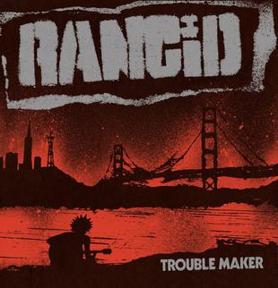 PLAYLISTS 2020 - Page 22 Rancid_Trouble_Maker