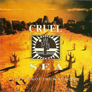 <i>This Is Not the Way Home</i> 1991 studio album by The Cruel Sea