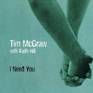 <span class="mw-page-title-main">I Need You (Tim McGraw and Faith Hill song)</span> 2007 single by Tim McGraw and Faith Hill