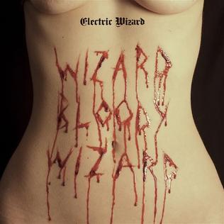 <i>Wizard Bloody Wizard</i> 2017 studio album by Electric Wizard