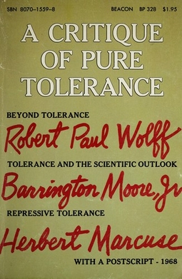 <i>A Critique of Pure Tolerance</i> 1965 book by Robert Paul Wolff, Barrington Moore Jr., and Herbert Marcuse