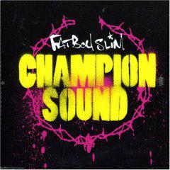 <span class="mw-page-title-main">Champion Sound (song)</span> 2006 single by Fatboy Slim featuring Lateef the Truth Speaker