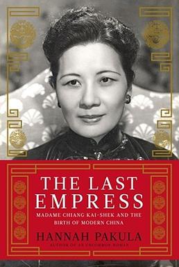 <i>The Last Empress: Madame Chiang Kai-shek and the Birth of Modern China</i>