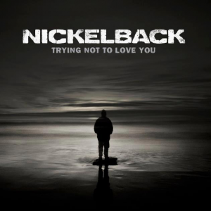 Nickelback альбомы. Nickelback обложка. Nickelback trying not to Love you. Trying not to Love you. Nickelback обложки альбомов.