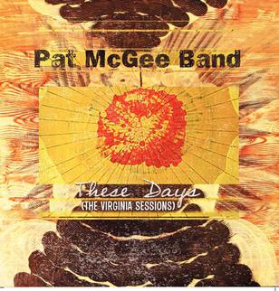 <i>These Days (The Virginia Sessions)</i> Album released by Pat McGee Band