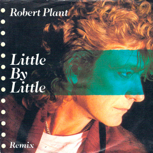 <span class="mw-page-title-main">Little by Little (Robert Plant song)</span> 1985 single by Robert Plant