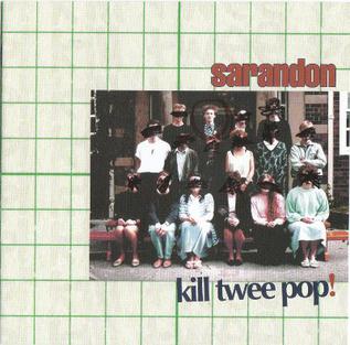 <i>Kill Twee Pop!</i> 2008 studio album by Sarandon