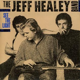<i>See the Light</i> (The Jeff Healey Band album) 1988 studio album by The Jeff Healey Band