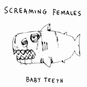 <i>Baby Teeth</i> (Screaming Females album) 2006 studio album by Screaming Females