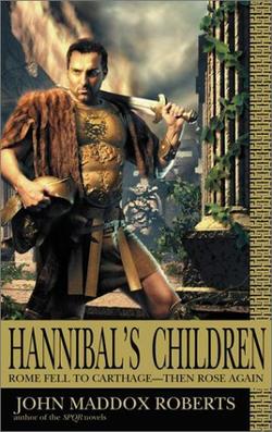 <i>Hannibals Children</i> 2002 alternate history novel by John Maddox Roberts