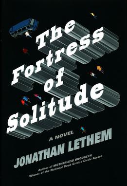 <i>The Fortress of Solitude</i> (novel) 2003 novel by Jonathan Lethem