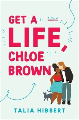 <i>Get a Life, Chloe Brown</i> 2019 novel by Talia Hibbert