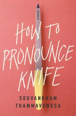 <i>How to Pronounce Knife</i> 2020 short story collection by Souvankham Thammavongsa