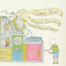 <i>Hunting Ghosts</i> (& Other Collected Shorts) 2008 EP by Library Voices