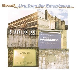 <i>Live from the Powerhouse</i> 2004 live album by Andy Irvine & Dónal Lunnys Mozaik