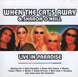 <i>Live in Paradise</i> 2001 live album by When the Cats Away and Sharon ONeill