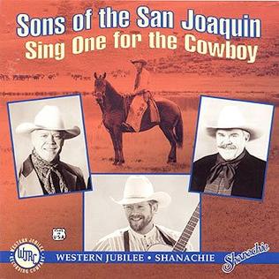 <i>Sing One for the Cowboy</i> 2000 studio album by Sons of the San Joaquin