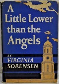 <i>A Little Lower than the Angels</i> 1942 historical fiction novel by Virginia Sorensen