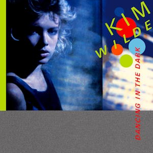 Dancing in the Dark (Kim Wilde song) 1983 single by Kim Wilde
