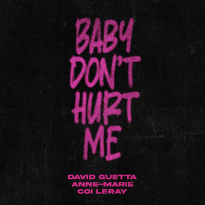 <span class="mw-page-title-main">Baby Don't Hurt Me</span> 2023 single by David Guetta, Anne-Marie and Coi Leray