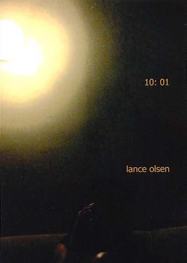 <i>10:01</i> Novel by Lance Olsen