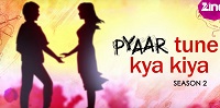 Tv Series Pyaar Tune Kya Kiya