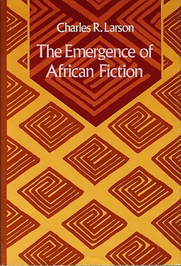 <i>The Emergence of African Fiction</i> 1972 academic study on African literature by Charles Larson