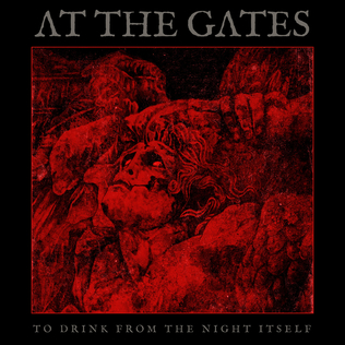 <i>To Drink from the Night Itself</i> 2018 studio album by At the Gates