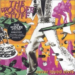 <i>Never Loved Elvis</i> 1991 studio album by The Wonder Stuff