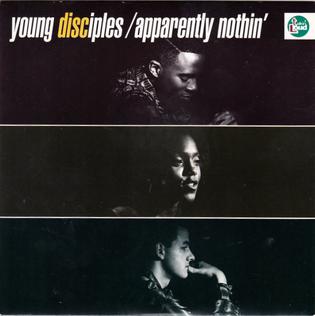 Apparently Nothin 1991 single by Young Disciples