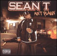 <i>Aint Playin</i> 2005 studio album by Sean T