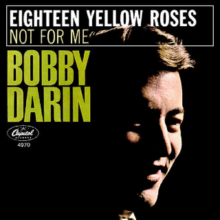 <span class="mw-page-title-main">18 Yellow Roses (song)</span> 1963 single by Bobby Darin