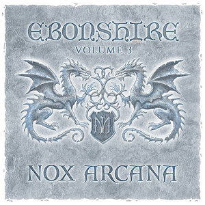 <i>Ebonshire - Volume 3</i> 2015 EP by Nox Arcana